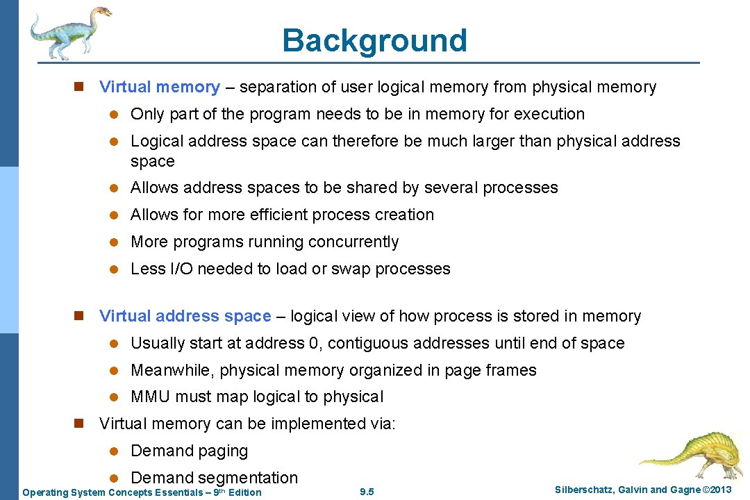 Background n Virtual memory – separation of user logical memory from physical memory l