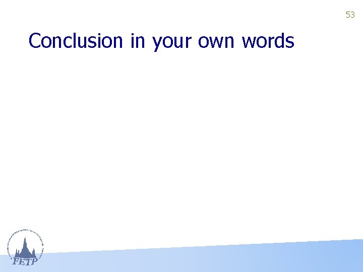 53 Conclusion in your own words 