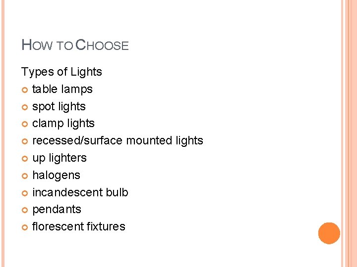 HOW TO CHOOSE Types of Lights table lamps spot lights clamp lights recessed/surface mounted