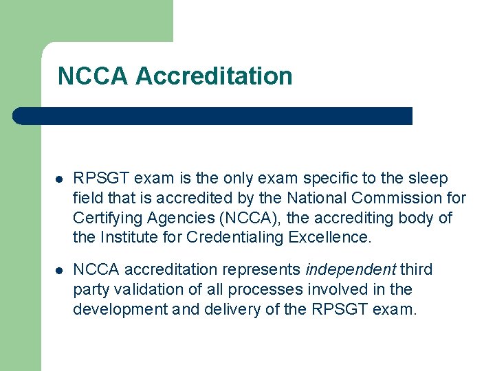 NCCA Accreditation RPSGT exam is the only exam specific to the sleep field that
