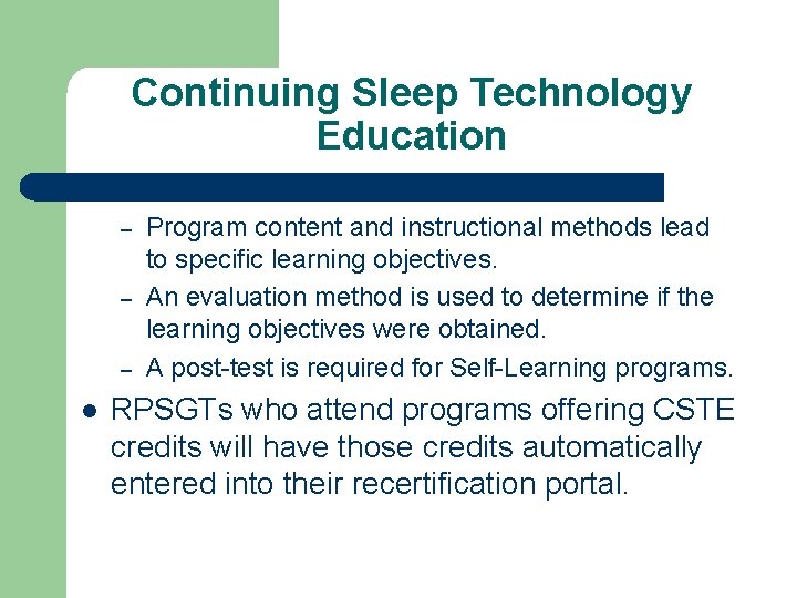 Continuing Sleep Technology Education – – – Program content and instructional methods lead to