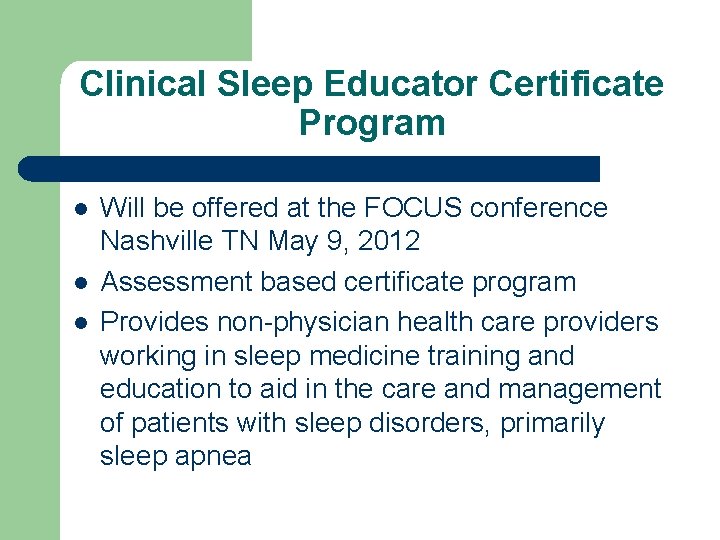 Clinical Sleep Educator Certificate Program Will be offered at the FOCUS conference Nashville TN