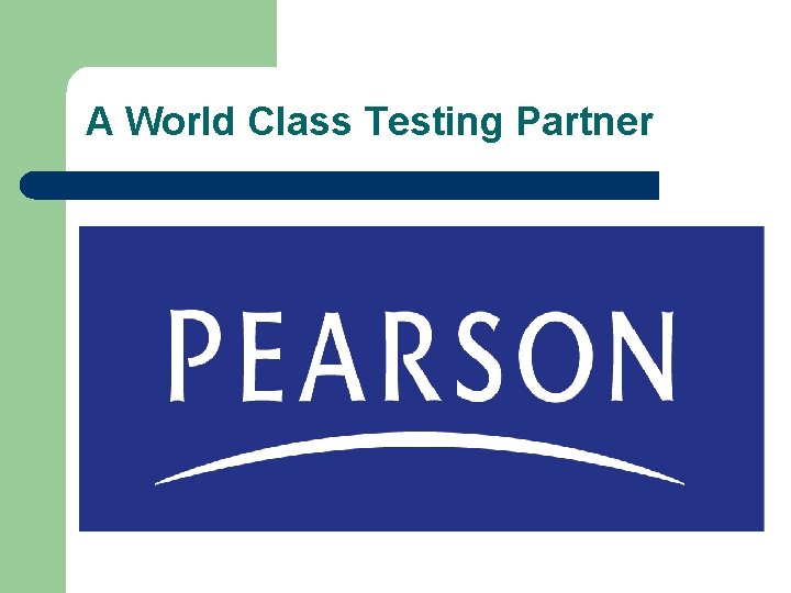 A World Class Testing Partner 