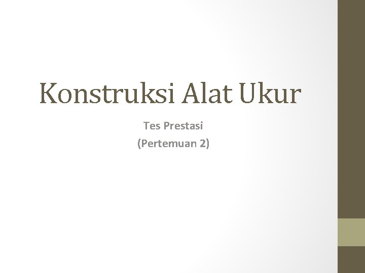 Konstruksi Alat Ukur Tes Prestasi (Pertemuan 2) 