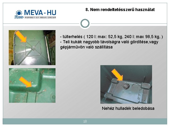 8. Nem rendeltetésszerű használat - túlterhelés ( 120 l: max: 52, 5 kg, 240