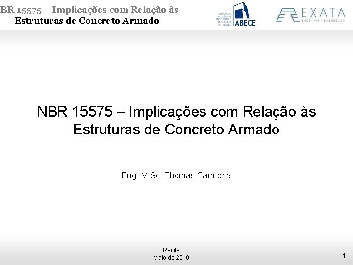 NBR 15575 – Implicações com Relação às Estruturas de Concreto Armado Eng. M. Sc.