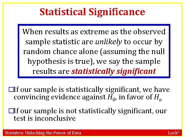 Statistical Significance When results as extreme as the observed sample statistic are unlikely to