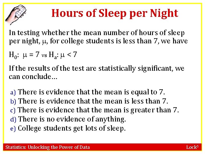 Hours of Sleep per Night In testing whether the mean number of hours of