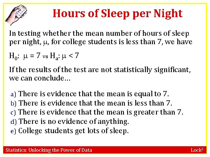 Hours of Sleep per Night In testing whether the mean number of hours of