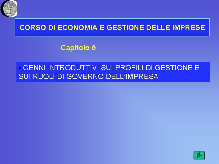 CORSO DI ECONOMIA E GESTIONE DELLE IMPRESE Capitolo 5 • CENNI INTRODUTTIVI SUI PROFILI