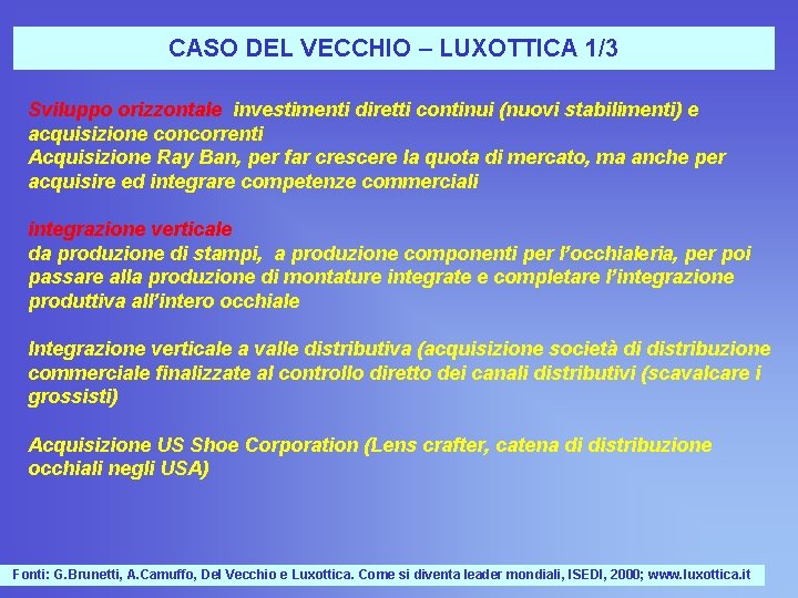 CASO DEL VECCHIO – LUXOTTICA 1/3 Sviluppo orizzontale investimenti diretti continui (nuovi stabilimenti) e