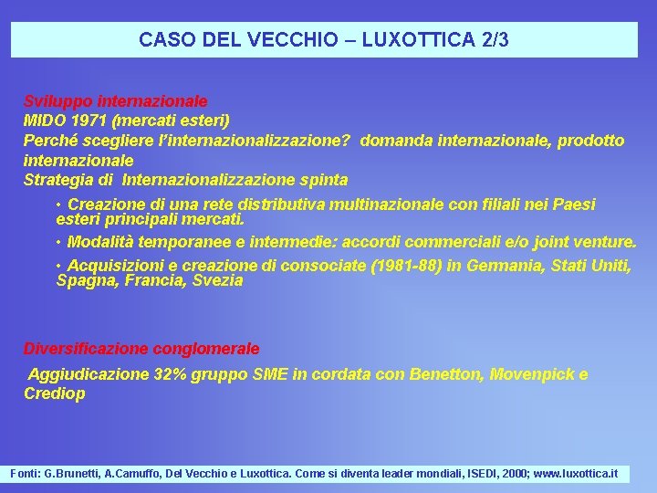 CASO DEL VECCHIO – LUXOTTICA 2/3 Sviluppo internazionale MIDO 1971 (mercati esteri) Perché scegliere