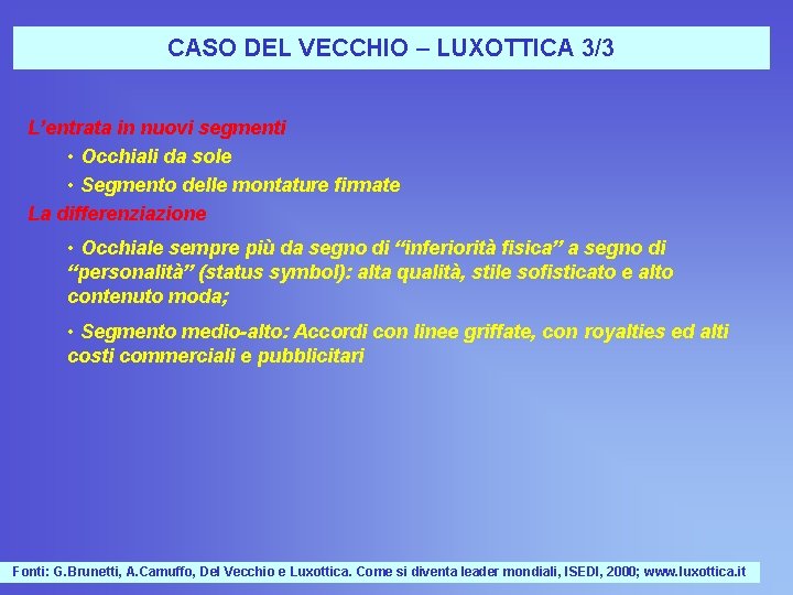 CASO DEL VECCHIO – LUXOTTICA 3/3 L’entrata in nuovi segmenti • Occhiali da sole