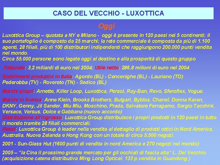 CASO DEL VECCHIO - LUXOTTICA Oggi Luxottica Group – quotata a NY e Milano