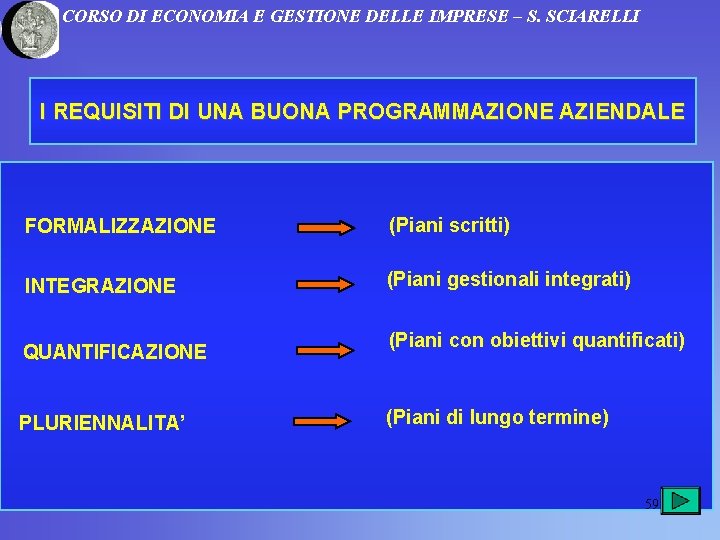 CORSO DI ECONOMIA E GESTIONE DELLE IMPRESE – S. SCIARELLI I REQUISITI DI UNA