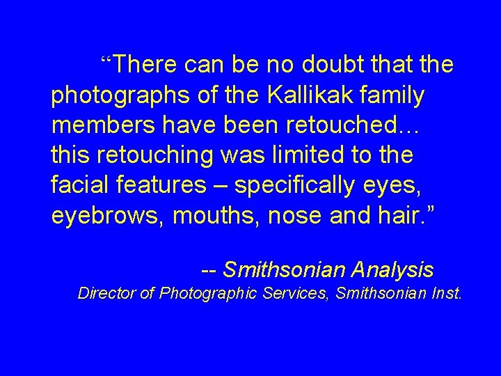 “There can be no doubt that the photographs of the Kallikak family members have “There can be no doubt that the photographs of the Kallikak family members have