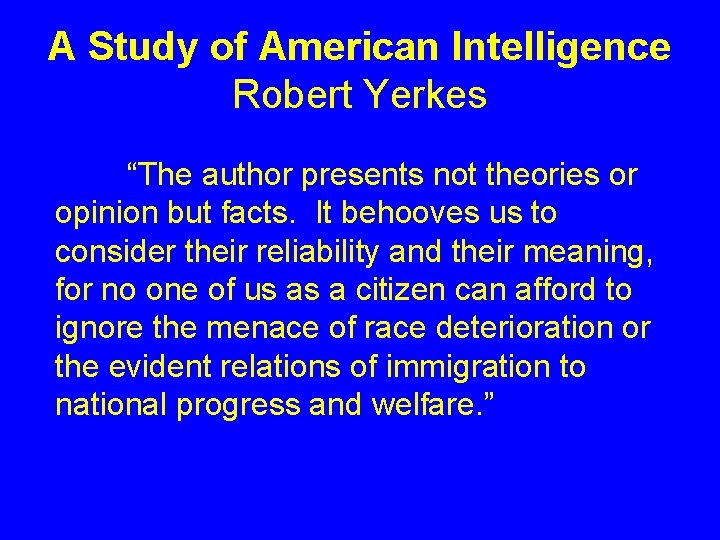 A Study of American Intelligence Robert Yerkes “The author presents not theories or opinion A Study of American Intelligence Robert Yerkes “The author presents not theories or opinion