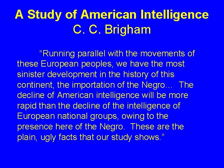 A Study of American Intelligence C. C. Brigham “Running parallel with the movements of A Study of American Intelligence C. C. Brigham “Running parallel with the movements of