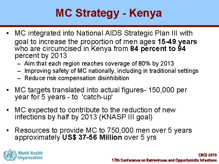 MC Strategy - Kenya • MC integrated into National AIDS Strategic Plan III with