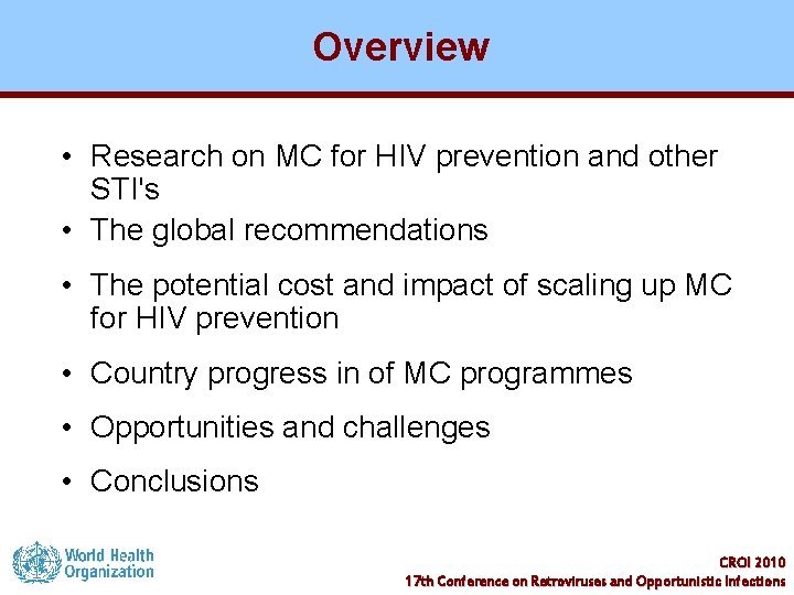 Overview • Research on MC for HIV prevention and other STI's • The global