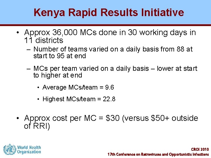 Kenya Rapid Results Initiative • Approx 36, 000 MCs done in 30 working days