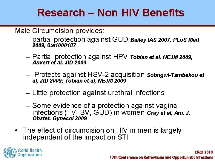 Research – Non HIV Benefits Male Circumcision provides: – partial protection against GUD Bailey