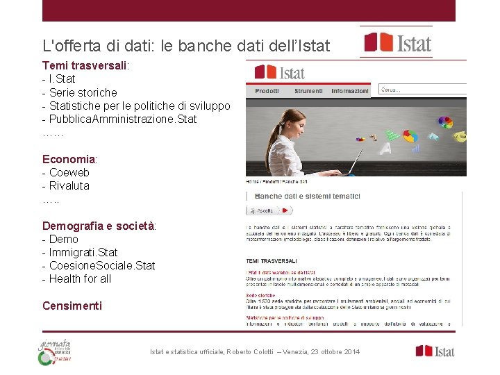 L'offerta di dati: le banche dati dell’Istat Temi trasversali: - I. Stat - Serie