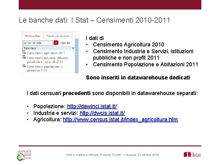 Le banche dati: I. Stat – Censimenti 2010 -2011 I dati di • Censimento