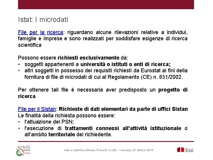 Istat: I microdati File per la ricerca: riguardano alcune rilevazioni relative a individui, famiglie
