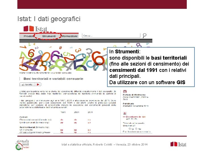 Istat: I dati geografici In Strumenti: sono disponibili le basi territoriali (fino alle sezioni