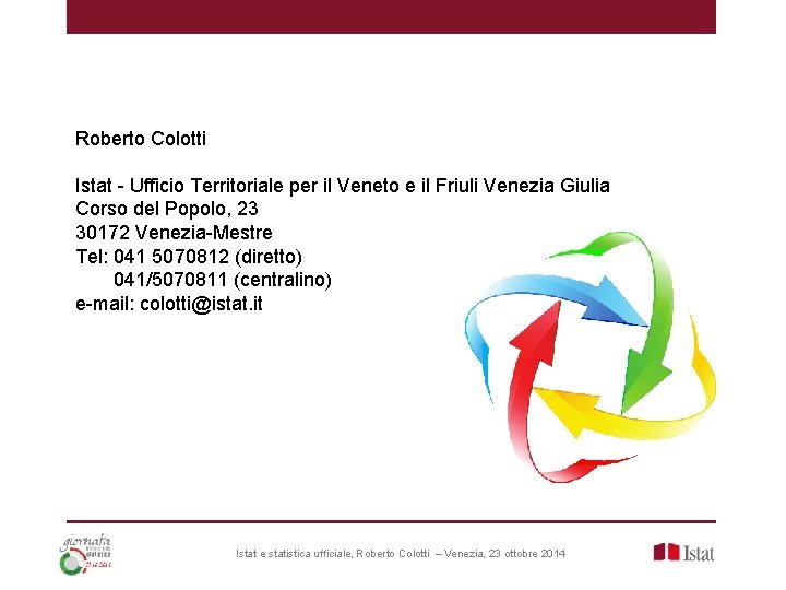 Roberto Colotti Istat - Ufficio Territoriale per il Veneto e il Friuli Venezia Giulia