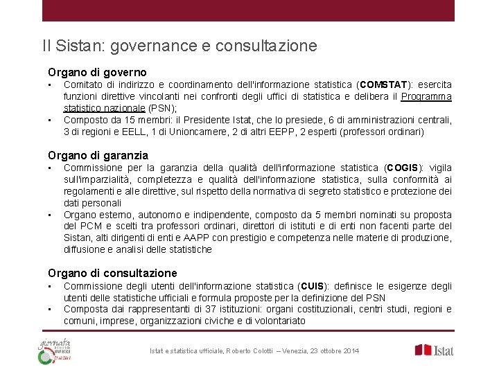 Il Sistan: governance e consultazione Organo di governo • • Comitato di indirizzo e