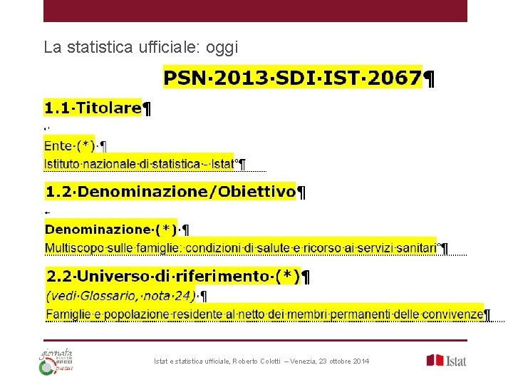 La statistica ufficiale: oggi Istat e statistica ufficiale, Roberto Colotti – Venezia, 23 ottobre