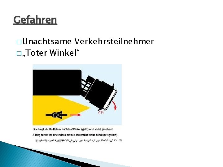 Gefahren � Unachtsame Verkehrsteilnehmer � „Toter Winkel“ 