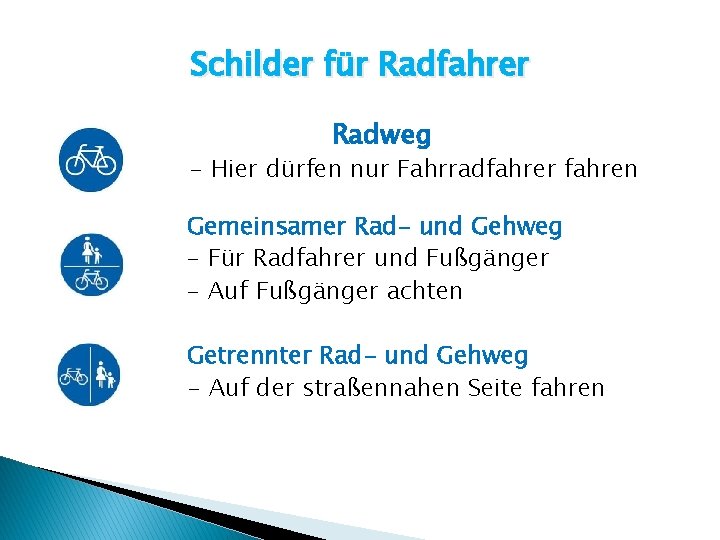 Schilder für Radfahrer � - Radweg - Hier dürfen nur Fahrradfahrer fahren Gemeinsamer Rad-