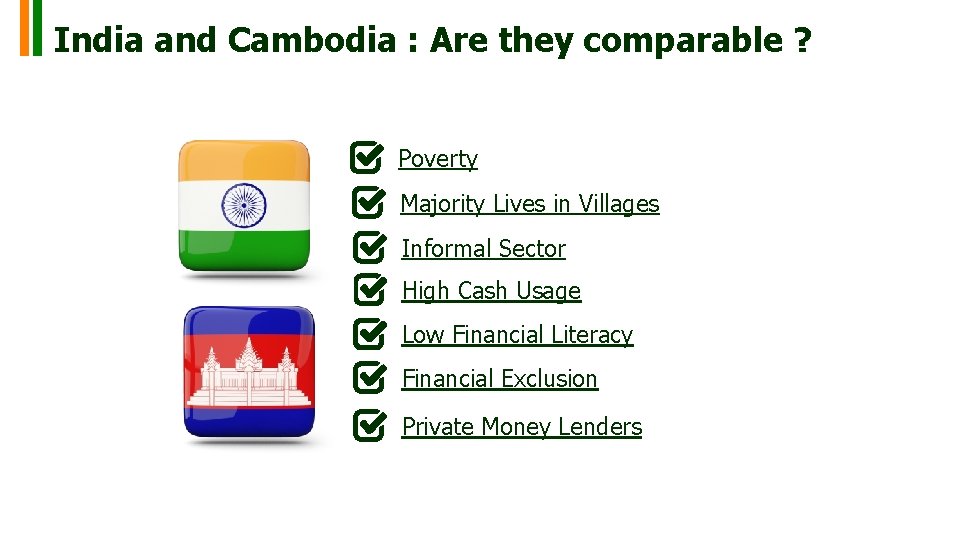 India and Cambodia : Are they comparable ? Poverty Majority Lives in Villages Informal India and Cambodia : Are they comparable ? Poverty Majority Lives in Villages Informal