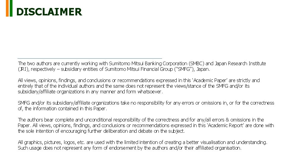 DISCLAIMER The two authors are currently working with Sumitomo Mitsui Banking Corporation (SMBC) and DISCLAIMER The two authors are currently working with Sumitomo Mitsui Banking Corporation (SMBC) and