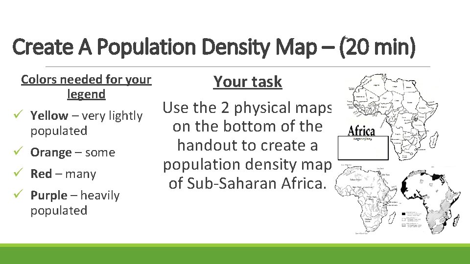 Create A Population Density Map – (20 min) Colors needed for your legend ü Create A Population Density Map – (20 min) Colors needed for your legend ü