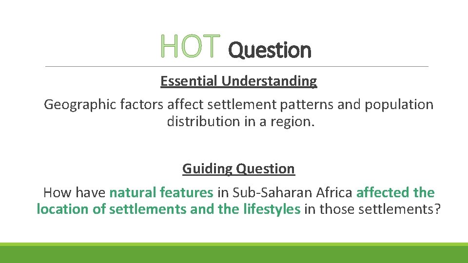 HOT Question Essential Understanding Geographic factors affect settlement patterns and population distribution in a HOT Question Essential Understanding Geographic factors affect settlement patterns and population distribution in a