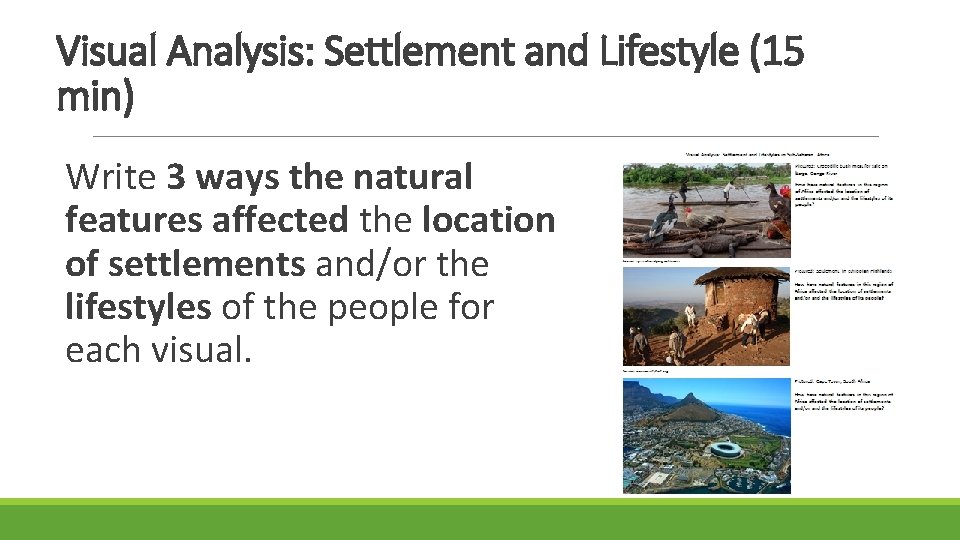 Visual Analysis: Settlement and Lifestyle (15 min) Write 3 ways the natural features affected Visual Analysis: Settlement and Lifestyle (15 min) Write 3 ways the natural features affected