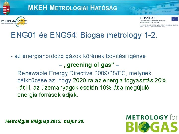 ENG 01 és ENG 54: Biogas metrology 1 -2. - az energiahordozó gázok körének