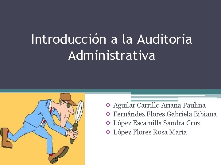 Introducción a la Auditoria Administrativa v v Aguilar Carrillo Ariana Paulina Fernández Flores Gabriela