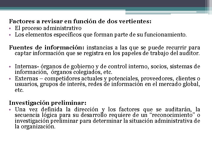 Factores a revisar en función de dos vertientes: • El proceso administrativo • Los