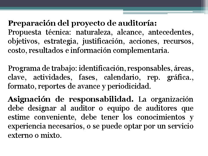 Preparación del proyecto de auditoría: Propuesta técnica: naturaleza, alcance, antecedentes, objetivos, estrategia, justificación, acciones,