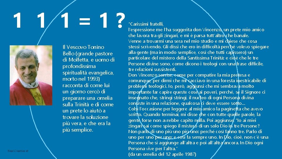 1 1 1=1? Il Vescovo Tonino Bello (grande pastore di Molfetta, e uomo di