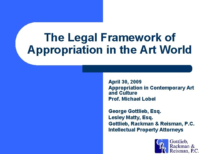 The Legal Framework of Appropriation in the Art World April 30, 2009 Appropriation in