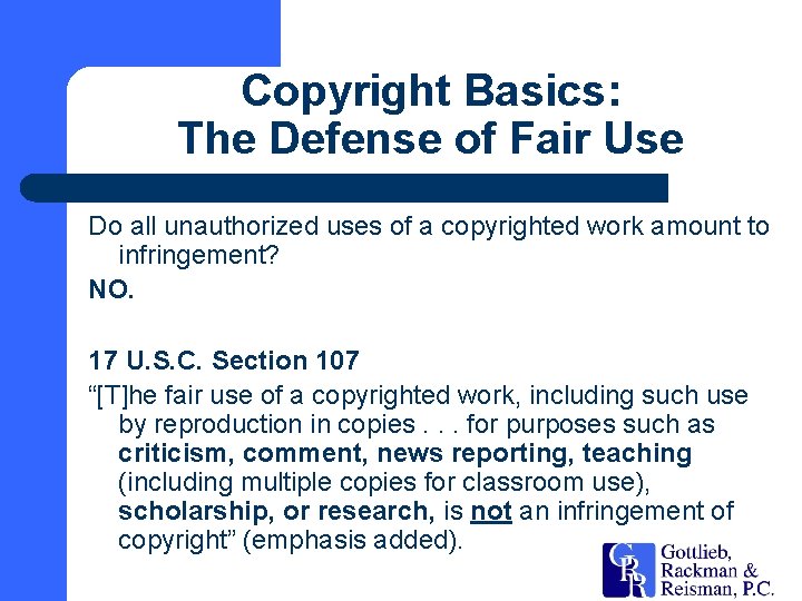 Copyright Basics: The Defense of Fair Use Do all unauthorized uses of a copyrighted