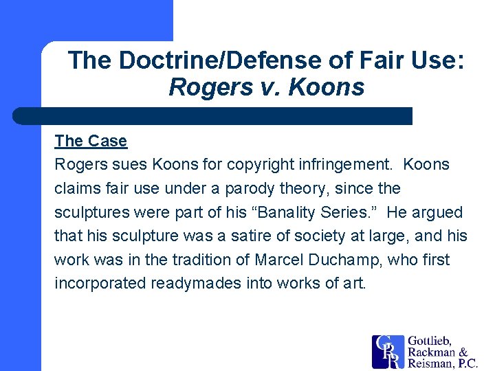 The Doctrine/Defense of Fair Use: Rogers v. Koons The Case Rogers sues Koons for