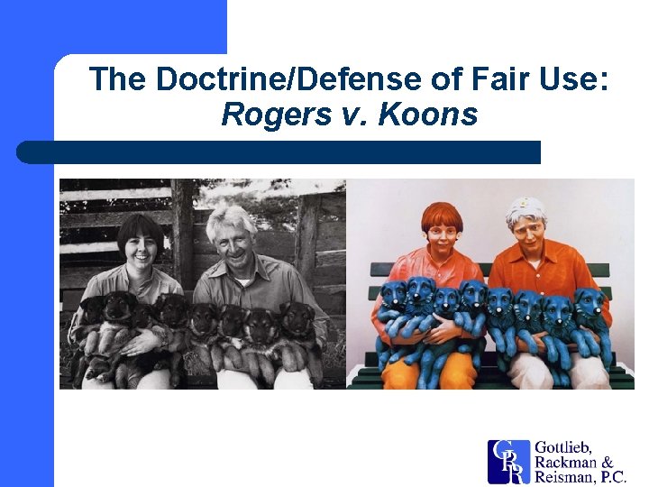 The Doctrine/Defense of Fair Use: Rogers v. Koons 