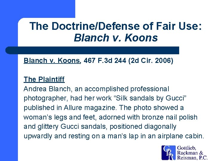The Doctrine/Defense of Fair Use: Blanch v. Koons, 467 F. 3 d 244 (2